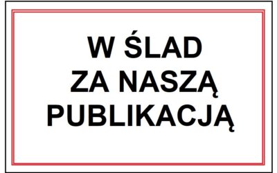 W ślad za naszą publikacją